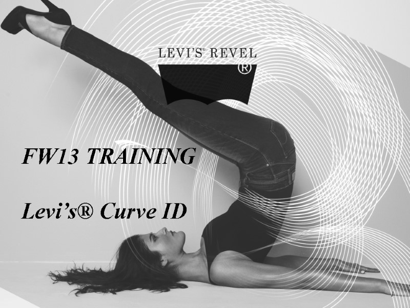 FW13 TRAINING  Levi’s® Curve ID 1